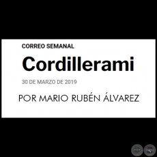 CORDILLERAMI - POR MARIO RUBÉN ÁLVAREZ - Sábado, 30 de marzo de 2019   